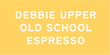 Debbie Upper Old School Espresso